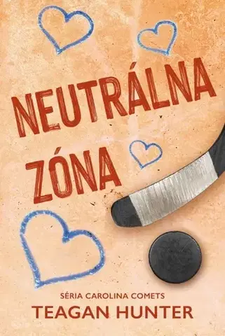 Romantická beletria Carolina Comets 7: Neutrálna zóna - Teagan Hunter
