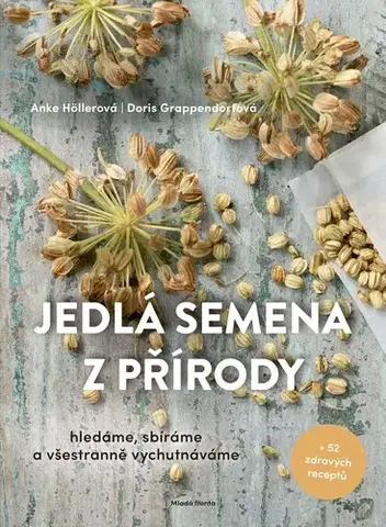 Zdravá výživa, diéty, chudnutie Jedlá semena z přírody - Anke Höllerová,Doris Grappendorfová,Rudolf Rada