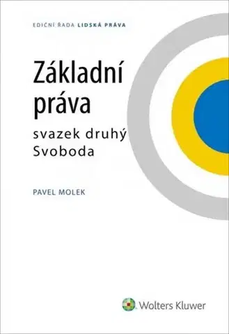 Právo ČR Základní práva - svazek II - Svoboda - Pavel Molek