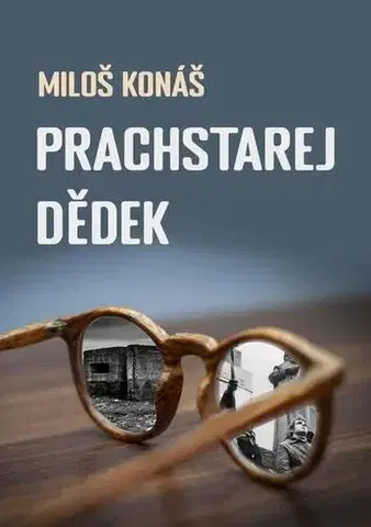 Historické romány Prachstarej dědek - Miloš Konáš