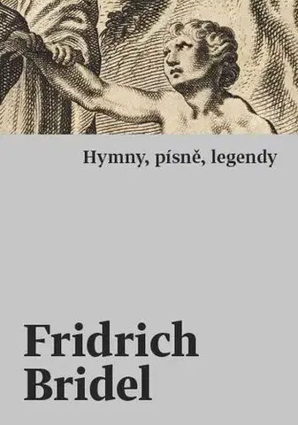 Filozofia Hymny, písně, legendy - Fridrich Bridel