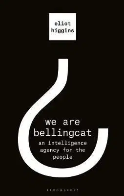 Fejtóny, rozhovory, reportáže We Are Bellingcat - Eliot Higgins