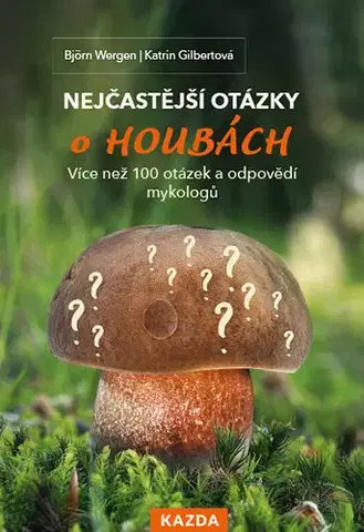 Hobby - ostatné Nejčastější otázky o houbách - Björn Wergen