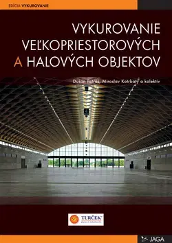 Veda, technika, elektrotechnika Vykurovanie veľkopriestorových a halových objektov - Kolektív autorov
