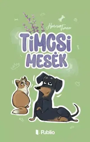 Rozprávky Timcsi Mesék - Harcsa Tímea