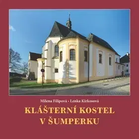 Architektúra Klášterní kostel v Šumperku - Milena Filipová,Lenka Kirkosová