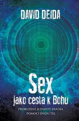 Rozvoj osobnosti Sex jako cesta k Bohu - David Deida