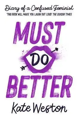 Fejtóny, rozhovory, reportáže Diary of a Confused Feminist: Must Do Better - Kate Weston
