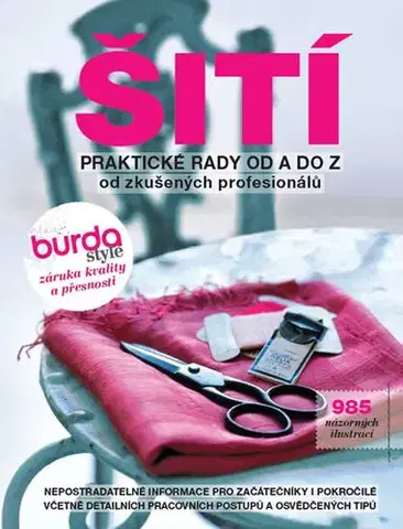 Pletenie, hačkovanie, vyšívanie, paličkovanie Šití – praktické rady od A do Z