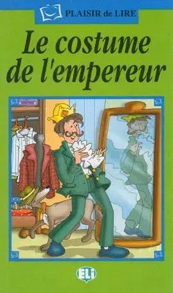 V cudzom jazyku ELI - F - Plaisir de Lire - Le costume de l´empereur + CD