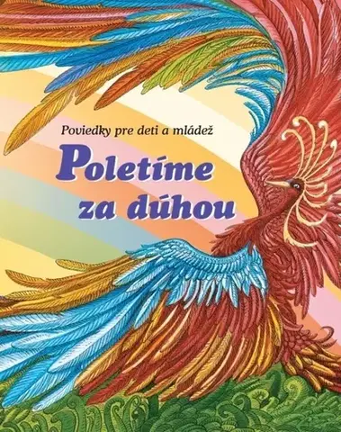 Pre deti a mládež - ostatné Poletíme za dúhou I. - Kolektív autorov