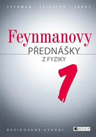 Astronómia, vesmír, fyzika Feynmanovy přednášky z fyziky 1.díl, 3. vydání - Feynman Richard Phillips,Matthew Sands,Miroslav Myška,Ivan Štoll,Robert Leighton
