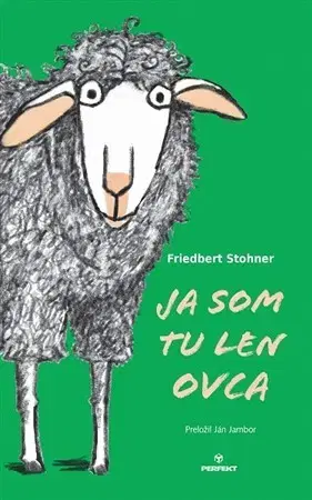 Pre deti a mládež - ostatné Ja som tu len ovca - Friedbert Stohner,Ján Jambor