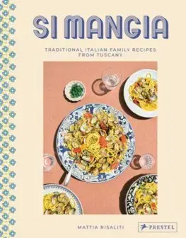 Národná kuchyňa - ostatné Si Mangia - Mattia Risaliti,Milia Seyppel