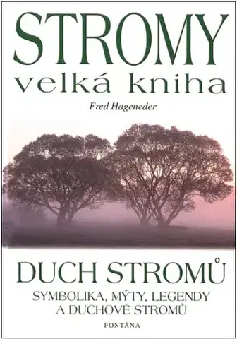 Duchovný rozvoj Stromy - velká kniha (Duch stromů) - Fred Hageneder