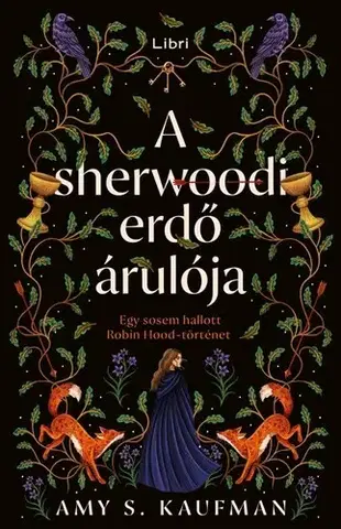 Romantická beletria A sherwoodi erdő árulója - Amy S. Kaufman,Mila Gázsity