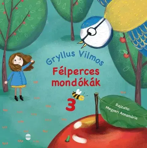 Básničky a hádanky pre deti Félperces mondókák 3. - Vilmos Gryllus