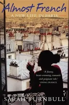 Cestopisy Almost French - A New Life in Paris - Sarah Turnbull