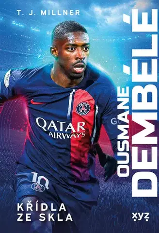 Šport - ostatné Ousmane Dembélé: křídla ze skla - T.J. Millner