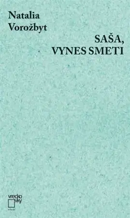 Dráma, divadelné hry, scenáre Saša, vynes smeti - Natalia Vorožbyt