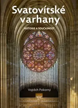 História - ostatné Svatovítské varhany - Vojtěch Pokorný