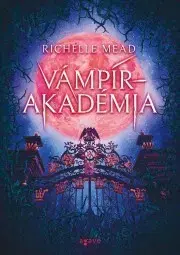 Sci-fi a fantasy Vámpírakadémia - Richelle Mead