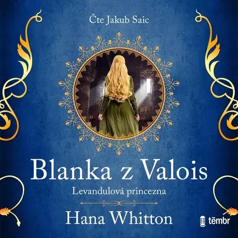 História Témbr Blanka z Valois – Levandulová princezna