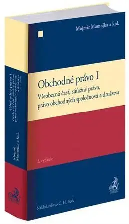 Obchodné právo Obchodné právo I, 2.vydanie - Mojmír Mamojka