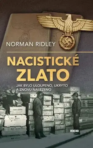 Moderné dejiny Nacistické zlato - Norman Ridley