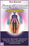 Aura, čakry, mandaly, kamene Čtení aury všemi smysly - Rose Rosetree,Sylva Zajíčková