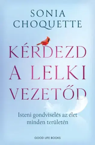 Ezoterika - ostatné Kérdezd a lelki vezetőd - Sonia Choquette