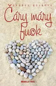Česká beletria Čáry máry fuck - Andrea Hájková