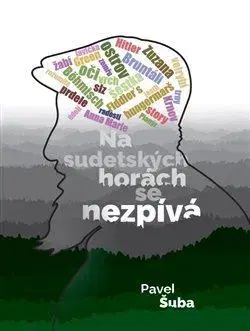 Osobnosti Na sudetských horách se nezpívá - Pavel Šuba