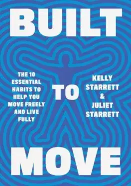 Zdravie, životný štýl - ostatné Built to Move - Kelly Starrett,Juliet Starrett