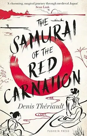 Svetová beletria The Samurai of the Red Carnation - Denis Theriault,Louise Rogers Lalaurie