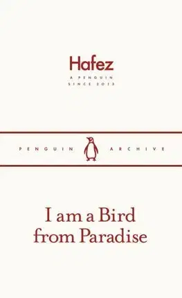 Svetová poézia I am a Bird from Paradise - Hafez zo Šírazu