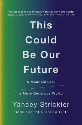 Sociológia, etnológia This Could Be Our Future - Yancey Strickler