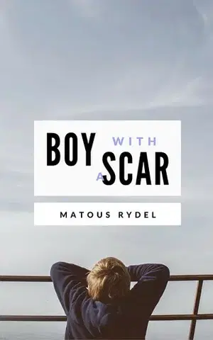 Poézia Boy With a Scar - Matouš Rýdel