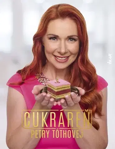 Sladká kuchyňa Cukráreň Petry Tóthovej - Petra Tóthová