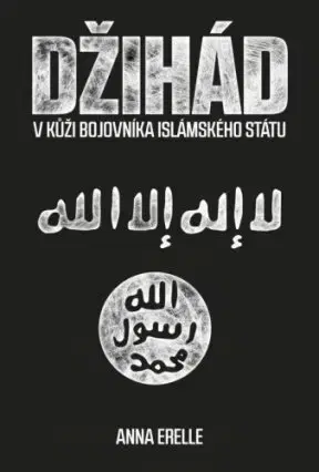 Odborná a náučná literatúra - ostatné Džihád - Anna Erelie
