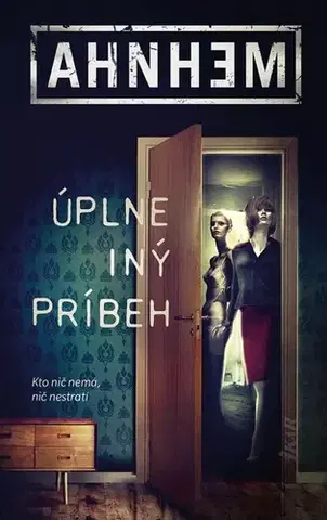 Detektívky, trilery, horory Úplne iný príbeh - Stefan Ahnhem,Jana Melichárková