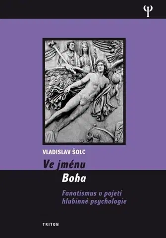 Náboženstvo - ostatné Ve jménu Boha - Vladislav Šolc