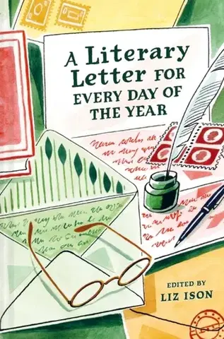 Novely, poviedky, antológie A Literary Letter for Every Day of the Year - Liz Ison