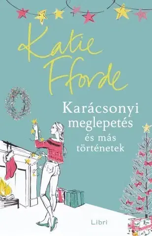 Romantická beletria Karácsonyi meglepetés és más történetek - Katie Fforde
