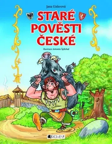 Mytológia Staré pověsti české – pro děti - Jana Eislerová