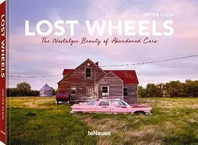 Auto, moto Lost Wheels -The Nostalgic Beauty of Abandoned Cars - Dieter Klein