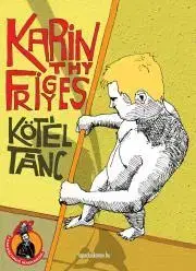 Svetová beletria Kötéltánc - Frigyes Karinthy