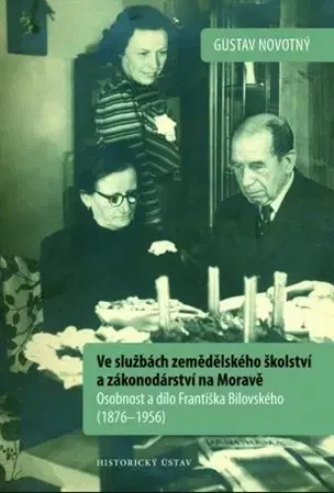 História Ve službách zemědělského školství a zákonodárství na Moravě - Gustav Novotný