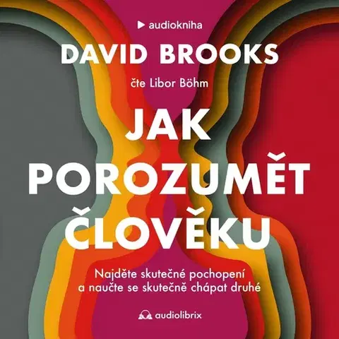 Psychológia, etika Nakladatelství Audiolibrix Jak porozumět člověku