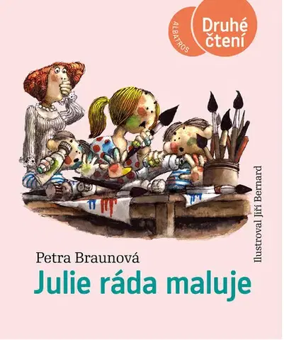 Rozprávky Julie ráda maluje - Petra Braunová